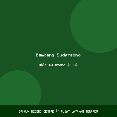 Bambang Sudarsono, S.T., Ahli K3